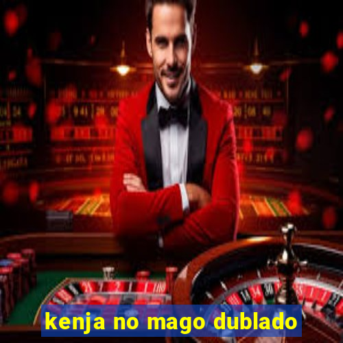 kenja no mago dublado